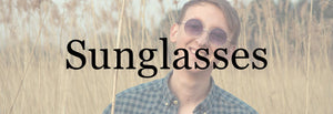 Banner Image for men's sunglasses and a man wearing sunglasses in wheat field.